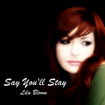 Say You'll Stay by Lila Bloom